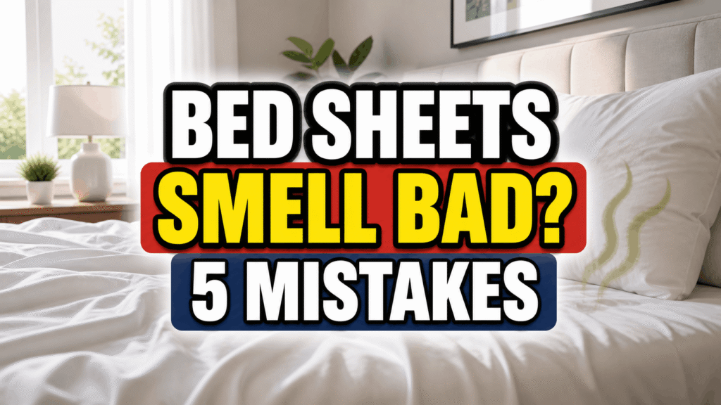 Bed sheets smell bad? Discover 5 common mistakes and simple fixes to keep your sheets fresh, clean, and odor-free for better sleep every night.
